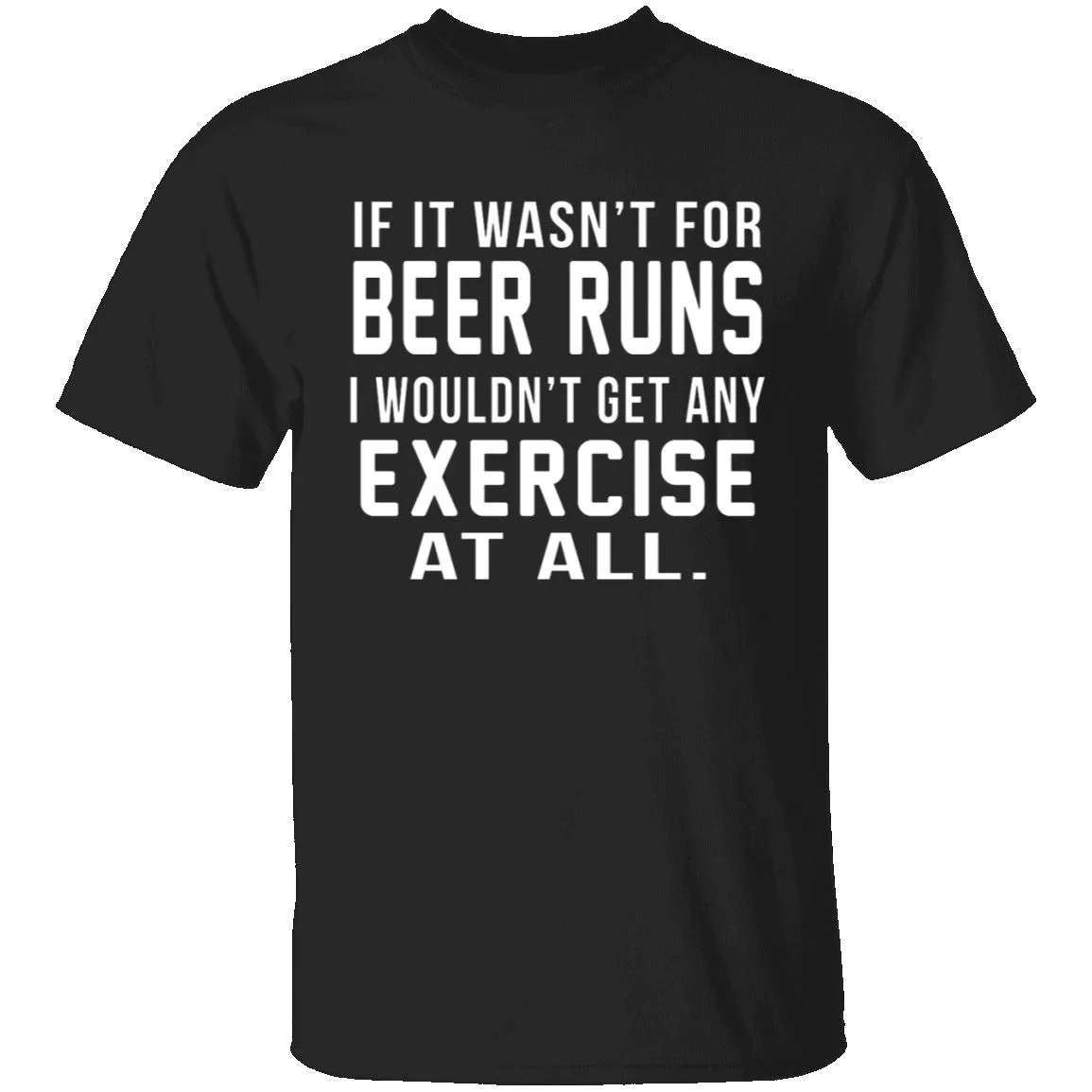 Beer Runs T-Shirt