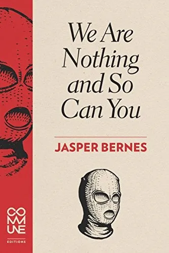 Bernes, Jasper: We Are Nothing & So Can You